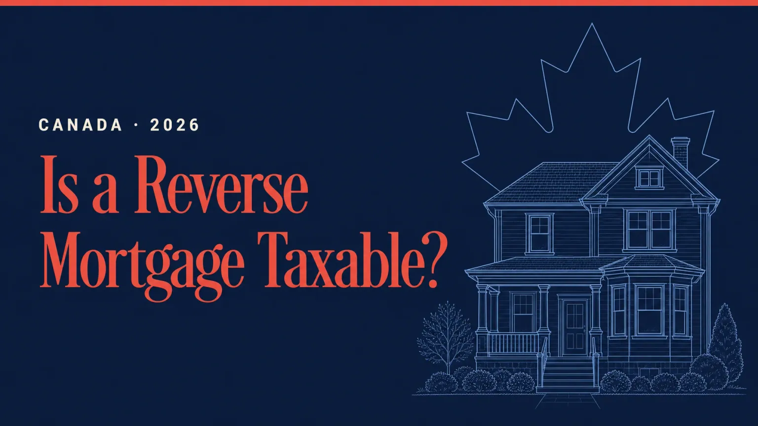 Is a reverse mortgage taxable in Canada — editorial banner